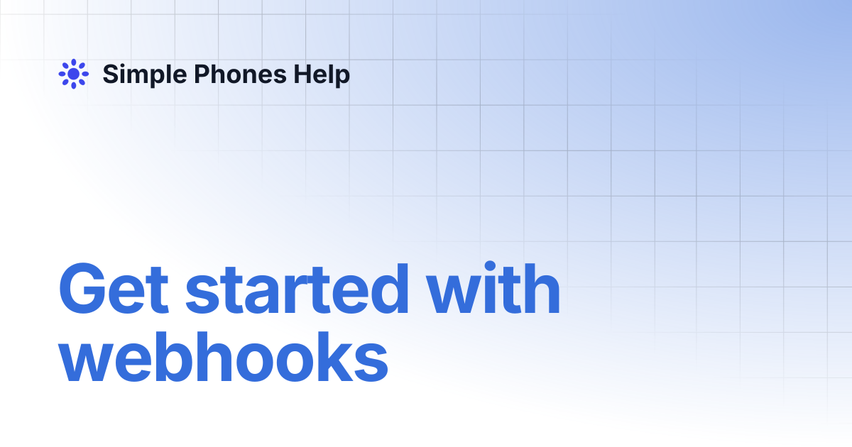 Get started with webhooks | Simple Phones Help